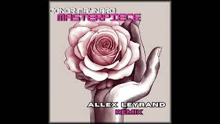 Conor Maynard  Masterpiece Allex Leyrand Remix [upl. by Armbruster]