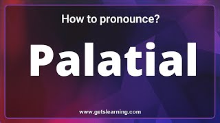 How to pronounce Palatial in English correctly [upl. by Yanaj386]