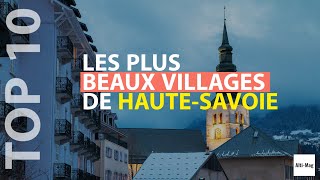 TOP 10 des plus beaux villages de Haute Savoie [upl. by Adnilg]