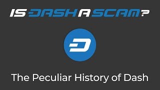 Could Dash Be a Scam  A Brief History [upl. by Calvo]