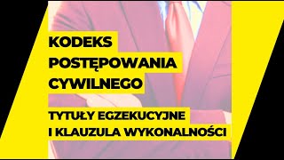 Tytuły egzekucyjne i klauzula wykonalności Art 776  782 kpc postępowanie egzekucyjne [upl. by Dnamron]