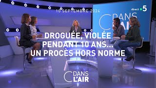 Droguée violée pendant 10 ans un procès horsnorme  cdanslair 10092024 [upl. by Aisayn810]