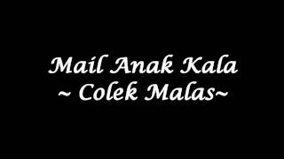 Mail Anak Kala  Colek Malas High Quality [upl. by Wj]