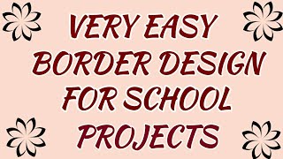 Very easy border design for school projects  Project design easy [upl. by Eiznyl]