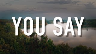 You Say  Lyric Video Lauren Daigle [upl. by Novelia]