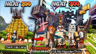 300 NGÀY LÀM NGƯỜI NGUYÊN THỦY TRONG MINECRAFT THỜI KỲ ĐỒ ĐÁ  XÂY DỰNG XÃ HỘI LOÀI NGƯỜI [upl. by Soalokcin]