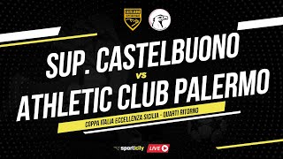 Supergiovane Castelbuono  Athletic Palermo LIVE  Coppa Italia Eccellenza Sicilia  Diretta Calcio [upl. by Anoj]