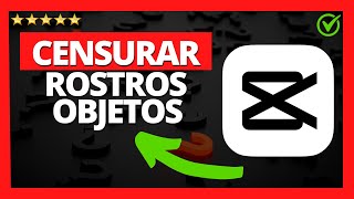 ✅🥇Cómo CENSURAR en CAPCUT 2024 🔴Aprende a Censurar Objetos Rostros Automáticamente o algo en CapCut [upl. by Niroc63]