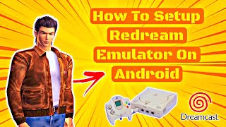 How To Setup Redream Emulator Dreamcat Games And Settings On Android [upl. by Ahsitneuq]