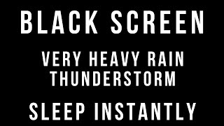 VERY HEAVY RAIN and THUNDERSTORM Sounds for Sleeping 3 HOURS BLACK SCREEN Thunder Sleep Relaxation [upl. by Adiarf56]