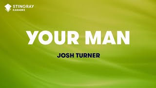 Your Man  Josh Turner Karaoke video with lyrics No Lead Vocal [upl. by Iris425]