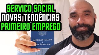 SERVIÇO SOCIAL  novas tendências PRIMEIRO EMPREGO [upl. by Lleryd]