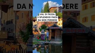 5 splendidi paesi da visitare in Val di Fassa in Trentino viaggi viaggiare dolomiti trentino [upl. by Ykcim]