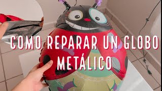 Cómo reparar un globo metálico  Tips de decoración  En casa  Mairy [upl. by Eleinad]