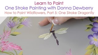 One Stroke Painting with Donna Dewberry  How to Paint Wildflowers Pt 5 One Stroke Dragonfly [upl. by Giesser]