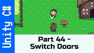 Part 44  Switch Doors Make a game like Zelda using Unity and C [upl. by Gisella]