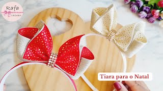 TIARA DE LUXO COM LAÇO EM PÉ 🎀 Linda Tiara com laço Marsha fácil para iniciantes 🎄 Coleção Natal [upl. by Dajma]