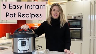 5 EASY INSTANT POT MEALS FOR BEGINNERS  HOW TO BEGIN USING YOUR INSTANT POT  Kerry Whelpdale [upl. by Itaws]