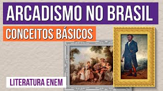 ARCADISMO NO BRASIL conceitos básicos  Resumo de Literatura para o Enem  Camila Brambilla [upl. by Yrolam]