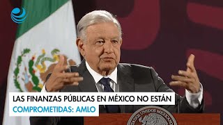 Las finanzas públicas en México no están comprometidas AMLO [upl. by Anaek989]