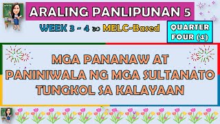 ARALING PANLIPUNAN 5  QUARTER 4 WEEK 3  4  MGA PANANAW AT PANINIWALA NG MGA SULTANATO [upl. by Reinhold]