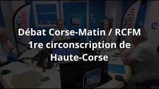 Législatives  débat de la 1re circonscription de Hautecorse [upl. by Notyard]