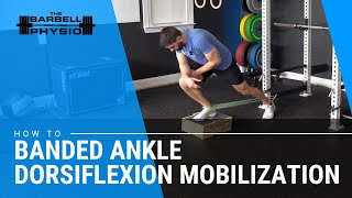 Banded Ankle Dorsiflexion Mobilization [upl. by Diamond]