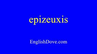 How to pronounce epizeuxis in American English [upl. by Randy]