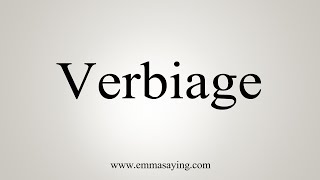 How To Say Verbiage [upl. by Anazraf341]