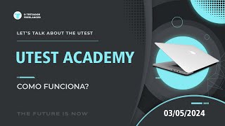 4  COMO FUNCIONA A UTEST ACADEMY  O Testador Freelancer [upl. by Ioves]