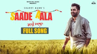 Sharry Mann Punjabi song  Saade Aala  Mista Baaz  Punjabi songs 2020  WHM [upl. by Notliw102]