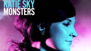 Katie Sky  Monsters Official Audio  Out Now at iTunes [upl. by Mariand132]