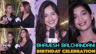 Jannat Zubair Anushka Sen Reem Sameer Shaikh  Bhavesh Balchandani 18th Birthday  Telly Chaska [upl. by Sammy490]