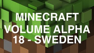 Minecraft Volume Alpha  18  Sweden [upl. by Wardieu]