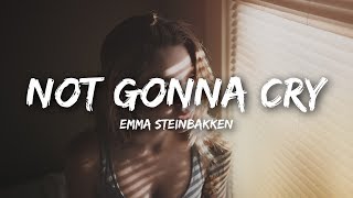 Emma Steinbakken  Not Gonna Cry Lyrics [upl. by Anuahsat497]