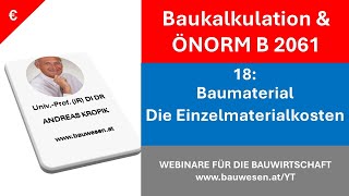 Kalkf18 Baukalkulation amp ÖN B 2061  Einzelmaterialkosten [upl. by Hwang]