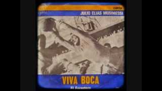 Viva Boca versión alternativa  Julio Elías Musimessi fecha desconocida [upl. by Ynattirb]