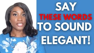 15 WORDS YOU MUST START USING TO SOUND ELEGANT USE THESE WORDS TO IMPROVE YOUR VOCABULARY [upl. by Disini754]