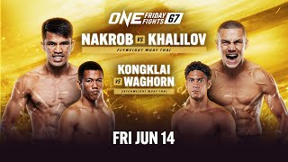 ONE Friday Fights 67 Nakrob vs Khalilov [upl. by Nrojb]