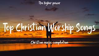 Top Christian Worship Songs 2023  Playlist Hillsong Praise amp Worship Songs [upl. by Eelyam]