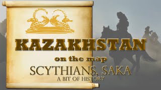 Kazakhstan on the map Scythians Saka A bit of history [upl. by Aguayo]