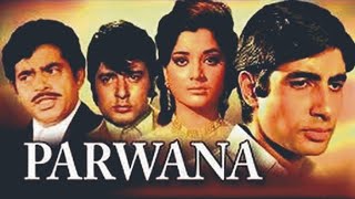 Parwana  1971  Amitabh Bachchan  Yogeeta Bali  Full Movie Facts And Important Talks [upl. by Selyn29]