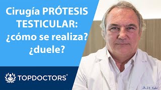 Cirugía PRÓTESIS TESTICULAR 👉 ¿cómo se realiza ¿el postoperatorio duele 👈  TOP DOCTORS 45 [upl. by Enilrac]