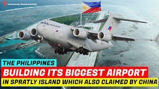 The Philippines will Develop its Biggest Airport In the Spratly Islands Claimed by China [upl. by Mendive]