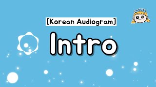 Korean Audiogram 오랜만이에요 Its been a long time [upl. by Oned10]