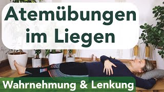 15 min Atemübung im Liegen  Atemwahrnehmung  Atemlenkung  bewusster Atmen Teil 1 [upl. by Iruy395]