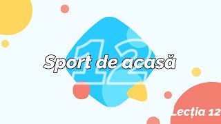 Sport de acasa  Lectia 12 [upl. by Meagan]