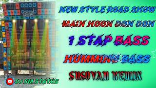 maln hoon don 1stap hummlng bass susovan Remix nacher song 🎧🎧🎧 [upl. by Sheelagh]