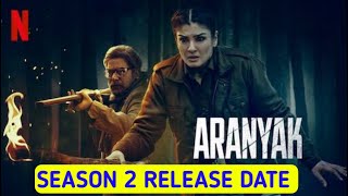 Aranyak Season 2 Release Date Netflix [upl. by Wyck229]