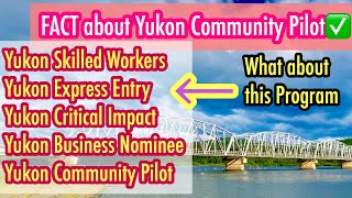 🛑YUKON NOMINEE PROGRAM ALLinONE DETAILS Applicant Requirements FACT about YUKON COMMUNITY PILOT [upl. by Cannon]